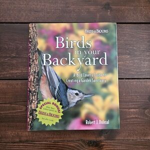 Birds & Blooms - Birds In Your‎ Backyard by Robert J. Dolezal Hardcover